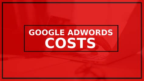 google adwords cost.